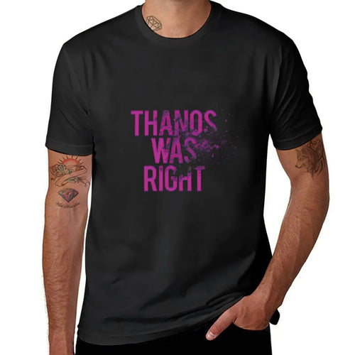 T-Shirt Thanos Was Right - Texte Effet Poussière Homme